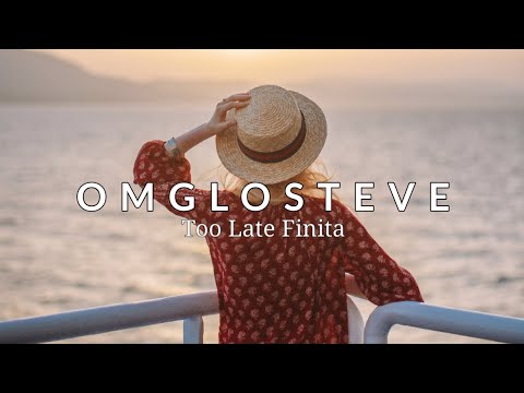 OMGLOSTEVE - TOO LATE FINITA | LYRICS feat ADDIE NICOLE