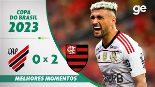 ATHLETICO-PR 0 X 2 FLAMENGO | MELHORES MOMENTOS | QUARTA DE FINAL COPA DO BRASIL 2023 | ge.globo