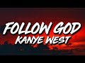 Kanye West - Follow God (Lyrics) Kanye West - Follow God (Lyrics)