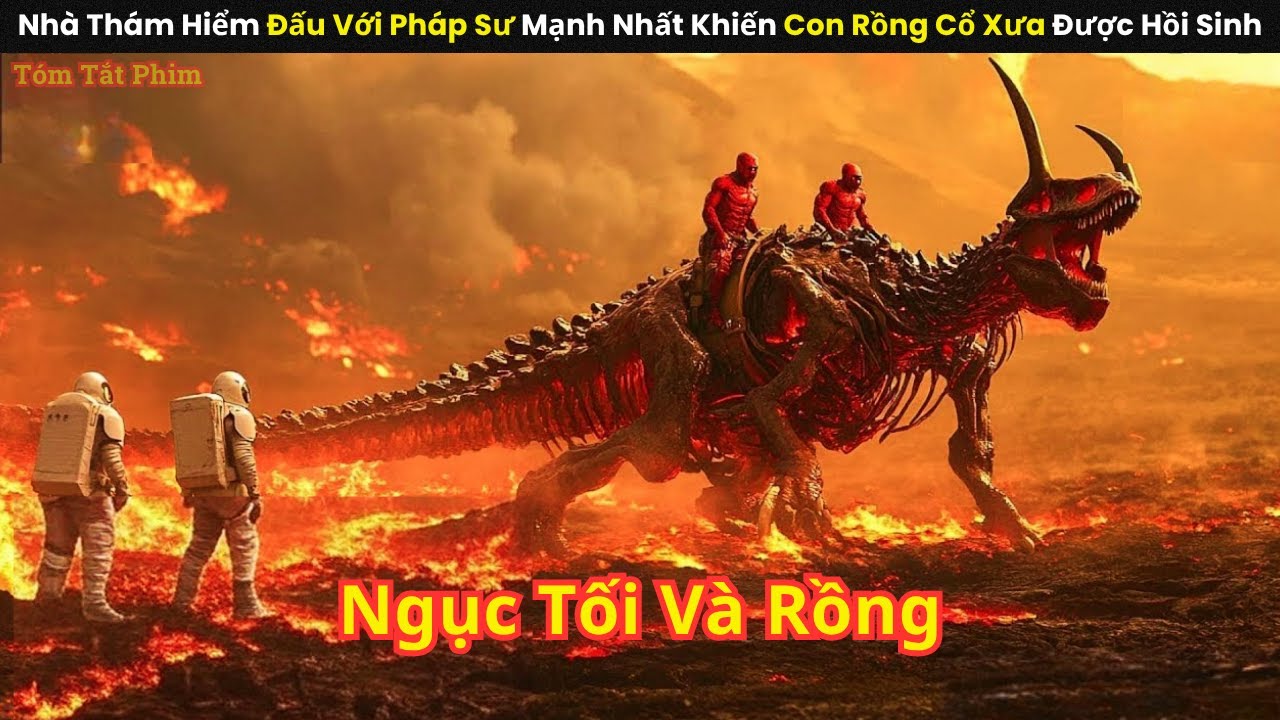 [Review Phim] Nhà Thám Hiểm Đấu Với Pháp Sư Mạnh Nhất Khiến Con Rồng Cổ Xưa Được Hồi Sinh