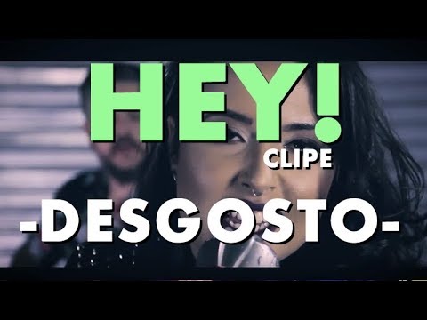 Hey! - Desgosto (clipe oficial)