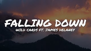 Wild Cards - Falling Down (ft. James Delaney) (Lyrics Video)