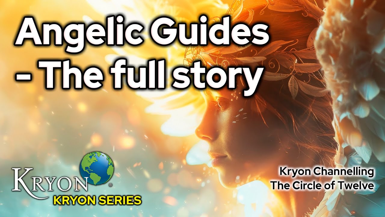 Angelic Guides - The Full Story - KRYON