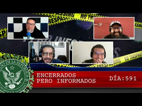 ENCERRADOS PERO INFORMADOS DÍA: 591 - EL PULSO DE LA REPÚBLICA