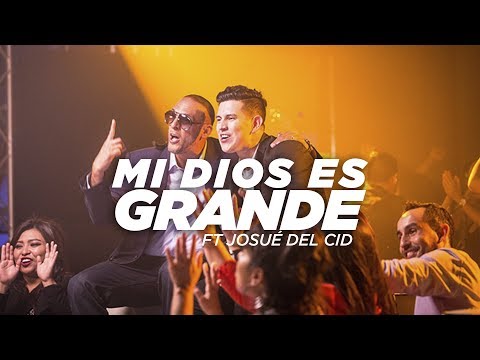 Josué Del Cid (feat. T-Bone) - Mi Dios es grande (VideoOficial)