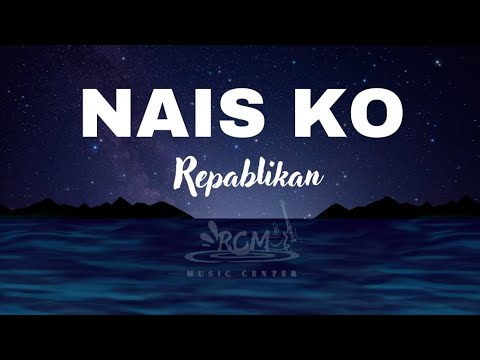 Nais ko- Repablikan (Lyrics)