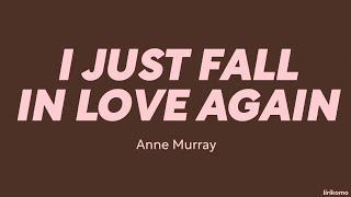 Anne Murray — I Just Fall In Love Again (LYRICS)