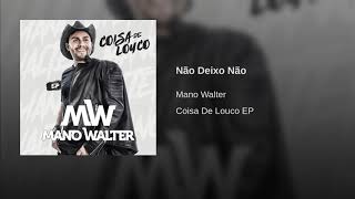 Mano Walter - Não Deixo Não (Audio Oficial)