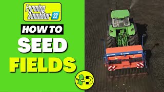 Farming Simulator 22 How to Seed Fields