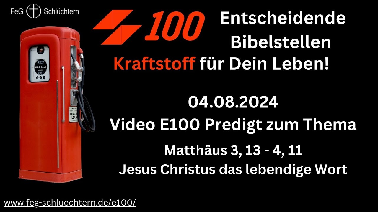 13. E100 Predigt - Jesus Christus das lebendige Wort