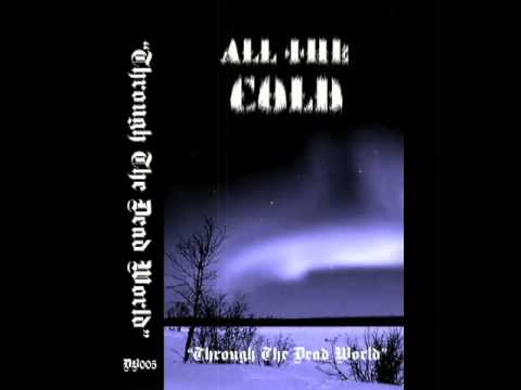 All the Cold - Through the Dead World