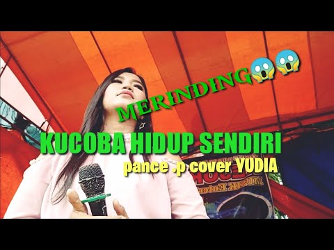 POP INDO || KUCOBA HIDUP SENDIRI || pance .p || Cover YUDIA ..Mantul..bikin merinding