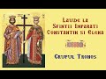 Laude La Sfintii Imparati Constantin Si Elena Grupul Tronos