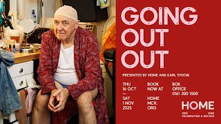 Going Out Out - Presented by HOME and Karl Sydow