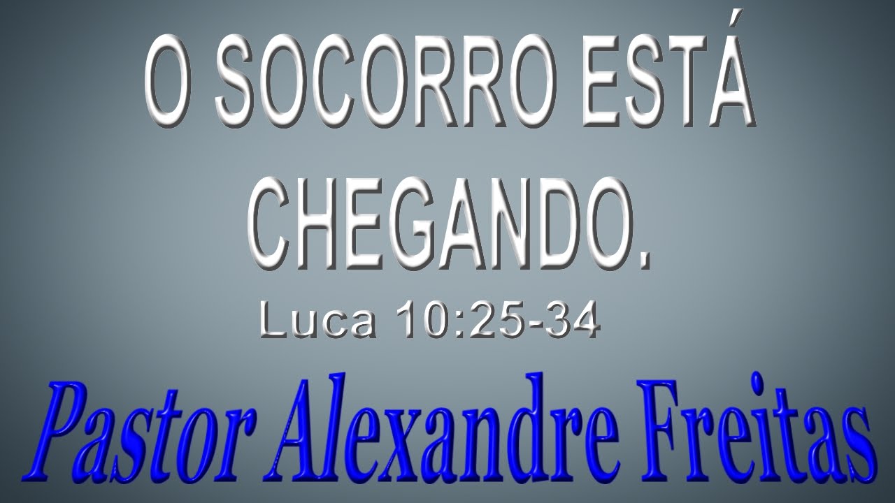 Pregação Evangélica - O socorro esta chegando