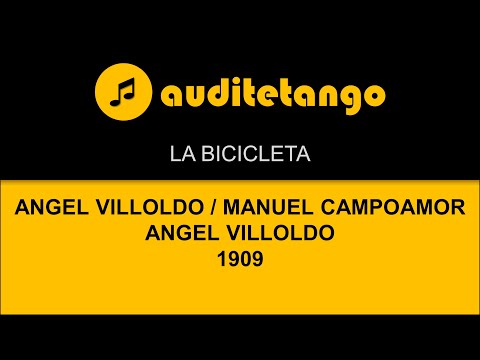 LA BICICLETA - ANGEL VILLOLDO - MANUEL CAMPOAMOR - ANGEL VILLOLDO - 1909 - TANGO CANTATO
