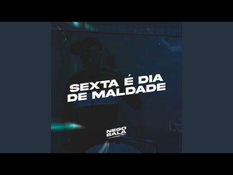 SEXTA É DIA DE MALDADE