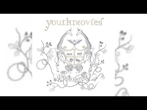 Youthmovies - Good Nature (Full Album)