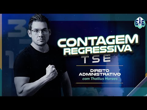 Contagem Regressiva TSE - Direito Administrativo - Prof. Thallius Moraes