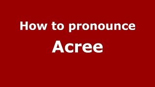 How to pronounce Acree
