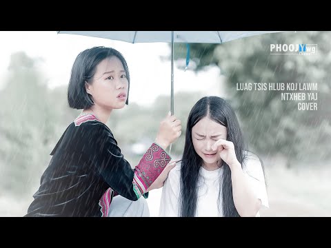 Ntxheb Yaj - Luag Tsis Hlub Koj Lawm (Cover)