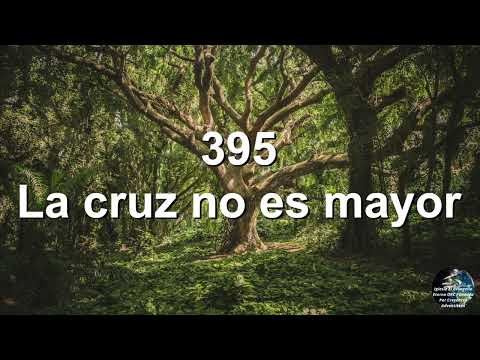 Himno 395 La cruz no es mayor... Himnario Adventista Antiguo