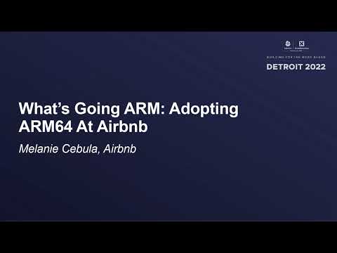 What's Going ARM: Adopting ARM64 At Airbnb - Melanie Cebula, Airbnb