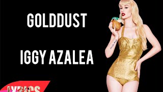 Golddust - Iggy Azalea [Lyrics]