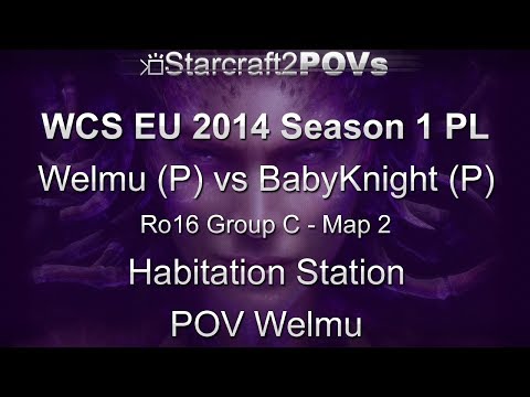 SC2 HotS - WCS EU 2014 S1 PL - Welmu vs BabyKnight - Ro16 Group C - Map 2 - Hab Station - Welmu