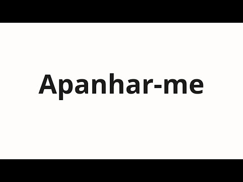 How to pronounce Apanhar-me