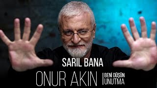 Onur Akın Sarıl Bana Official Audio 