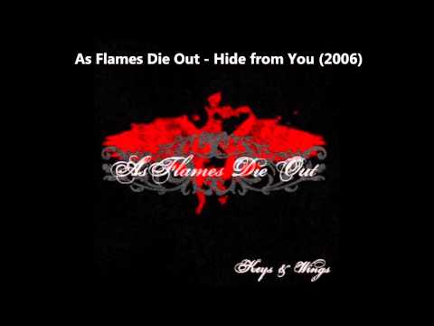As Flames Die Out - Hide from You
