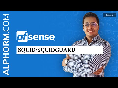 Comment déployer Squid et Squidguard pfSense Tuto Vidéo