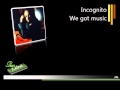 Incognito - We got music [AUDIO HD]