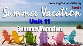 Learn English via Listening Level 1 Unit 11 Summer Vacation