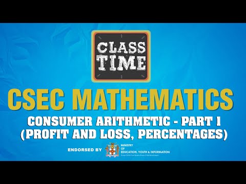 CSEC Mathematics Consumer Arithmetic Part 1 (Profit and Loss, Percentages) March 4 2021