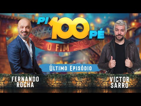Pi100PÉ O Fim  - Fernando Rocha e Victor Sarro