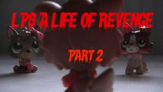 LPS A Life of Revenge (part 2) "Every crime comes with a consequence"