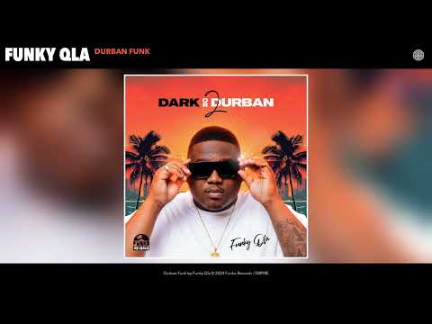 Funky Qla - Durban Funk (Official Audio)