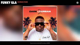 Funky Qla - Durban Funk (Official Audio)