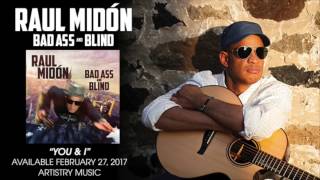 Raul Midón "You & I" from Bad Ass And Blind!