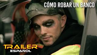 Cómo robar un banco - Tráiler español