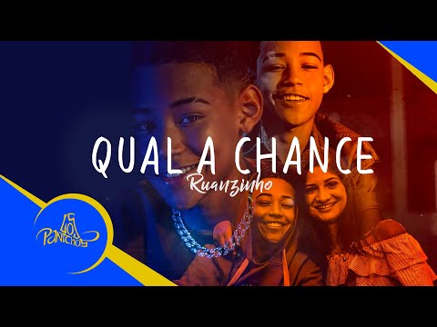 Qual a Chance - Ruanzinho (Videoclipe Oficial)