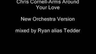 Chris Cornell-Arms Around Your Love(Orchestra Version)