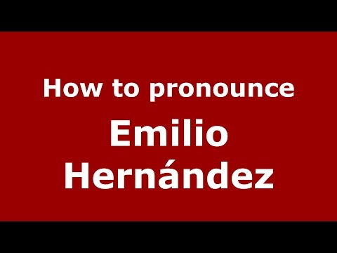 How to pronounce Emilio Hernández (Spanish/Argentina) - PronounceNames.com