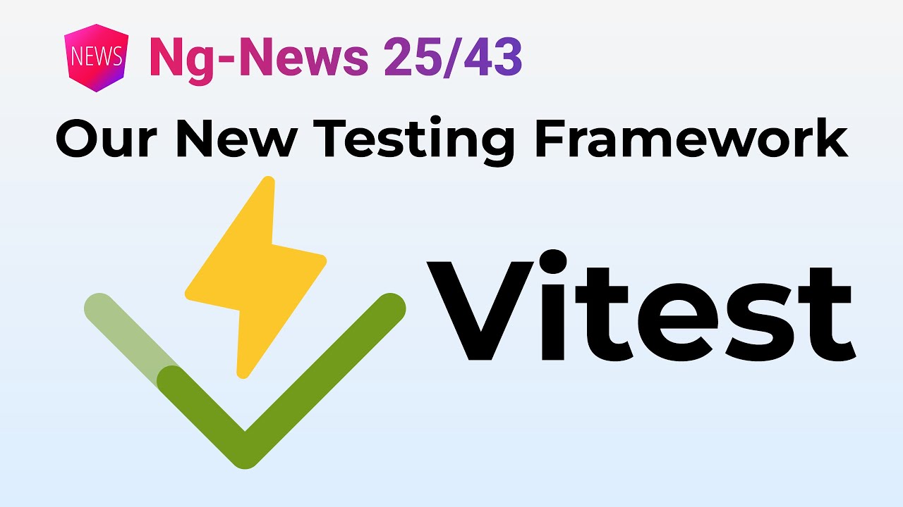 Ng-News 25/43: Vitest - Angular's New Testing Framework