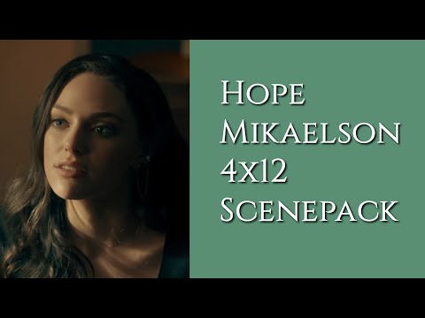 Hope Mikaelson 4x12 Scenepack || Logoless + Downloadlink