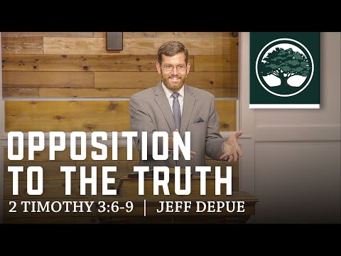 Opposition to the Truth | 2 Timothy 3:6-9