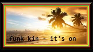 funk kin - its on (know bout the funk)