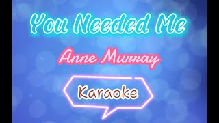 You Needed Me (Anne Murray) Karaoke